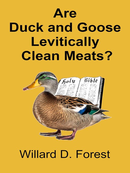 Title details for Are Duck and Goose Levitically Clean Meats? by Willard D. Forest - Available